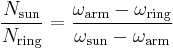  \frac{N_{\rm sun}}{N_{\rm ring}}=\frac{\omega_{\rm arm}- \omega_{\rm ring}}{\omega_{\rm sun} - \omega_{\rm arm}}