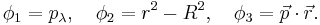 
\phi_1 = p_\lambda, \quad \phi_2 = r^2-R^2, \quad \phi_3 = \vec{p}\cdot\vec{r}.
