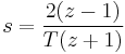  s = \frac{2(z-1)}{T(z%2B1)} 