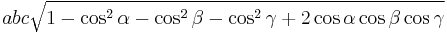 abc \sqrt{1-\cos^2\alpha-\cos^2\beta-\cos^2\gamma%2B2\cos\alpha \cos\beta \cos\gamma}