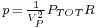 \scriptstyle p \,=\, \frac{1}{V_P^2}P_{TOT} R