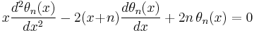 x\frac{d^2\theta_n(x)}{dx^2}-2(x\!%2B\!n)\frac{d\theta_n(x)}{dx}%2B2n\,\theta_n(x)=0