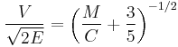 \frac{V}{\sqrt{2E}} = \left(\frac{M}{C}%2B\frac{3}{5}\right)^{-1/2}