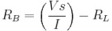 R_B=\left( \frac{Vs}{I} \right) - R_L