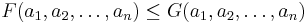 F(a_1, a_2,\ldots, a_n) \le G(a_1, a_2,\ldots, a_n)