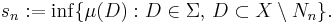 s_n:=\inf\{\mu(D):D\in\Sigma,\, D\subset X\setminus N_n\}.