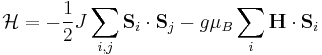 
\mathcal{H} = -\frac{1}{2} J \sum_{i,j} \mathbf{S}_i \cdot \mathbf{S}_j - g \mu_B \sum_i \mathbf{H} \cdot \mathbf{S}_i
