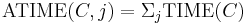 {\rm ATIME}(C,j)=\Sigma_j {\rm TIME}(C)