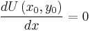 \frac{dU\left(x_0,y_0\right)}{dx}= 0