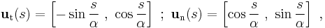 \mathbf{u}_\mathrm{t}(s) = \left[-\sin\frac{s}{\alpha} \ , \ \cos\frac{s}{\alpha} \right] \�; \ \mathbf{u}_\mathrm{n}(s) = \left[\cos\frac{s}{\alpha} \ , \ \sin\frac{s}{\alpha} \right] \ , 