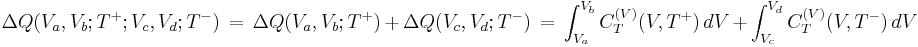 \Delta Q(V_a,V_b;T^%2B;V_c,V_d;T^-)\,=\,\Delta Q(V_a,V_b;T^%2B)\,%2B\,\Delta Q(V_c,V_d;T^-)\,=\,\int_{V_a}^{V_b} C^{(V)}_T(V,T^%2B)\, dV\,%2B\,\int_{V_c}^{V_d} C^{(V)}_T(V,T^-)\, dV\ 