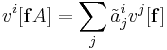 v^i[\mathbf{f}A] = \sum_j \tilde{a}^i_jv^j[\mathbf{f}]