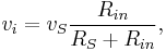  v_i = v_S \frac {R_{in}} {R_S %2B R_{in}} , 