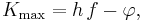 K_{\mathrm{max}} = h\,f - \varphi,