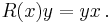 R(x)y = yx\, .