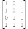 \begin{bmatrix}
    1&0&1\\
    1&0&1\\
    0&1&1\\
    1&1&0
\end{bmatrix}