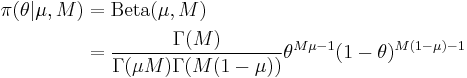 
 \begin{align} \pi(\theta|\mu,M) & = \operatorname{Beta}(\mu,M) \\
                                 & = \frac{\Gamma(M)}{\Gamma(\mu M)\Gamma(M(1-\mu))} 
                                     \theta^{M\mu-1}(1-\theta)^{M(1-\mu)-1}
 \end{align}
