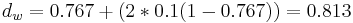 d_w = 0.767 %2B (2 * 0.1 (1 - 0.767)) = 0.813