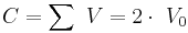 C= \sum\ V = 2 \cdot\ V_0