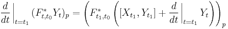 \frac{d}{dt} \left .{\!\!\frac{}{}}\right|_{t=t_1} (F^*_{t,t_0} Y_t)_p = \left( F^*_{t_1,t_0} \left( [X_{t_1},Y_{t_1}] %2B \frac{d}{dt} \left .{\!\!\frac{}{}}\right|_{t=t_1} Y_t \right) \right)_p