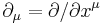 \partial_\mu = \partial / \partial x^\mu