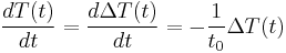  \frac{d T(t)}{d t} = \frac{d\Delta T(t)}{d t} = - \frac{1}{t_0} \Delta T(t)\quad 