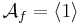 \mathcal{A}_f = \langle 1 \rangle