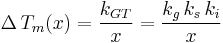 \Delta\,T_m(x)= \frac{k_{GT}}{x} = \frac{k_g \, k_s \, k_i}{x}