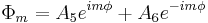 \Phi_m   =A_5e^{im\phi}%2BA_6e^{-im\phi}\,