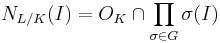 N_{L/K}(I)=O_K \cap\prod_{\sigma \in G}^{} \sigma (I)\, 