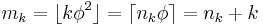 m_k = \lfloor k \phi^2 \rfloor = \lceil n_k \phi \rceil = n_k %2B k \,