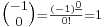 \scriptstyle\tbinom{-1}0=\frac{(-1)^{\underline0}}{0!}=1