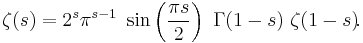 
\zeta(s) = 2^s\pi^{s-1}\ \sin\left(\frac{\pi s}{2}\right)\ \Gamma(1-s)\ \zeta(1-s)
\!.