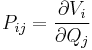 P_{ij} = \frac{\partial V_{i}}{\partial Q_{j}}