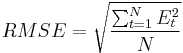 \ RMSE = \sqrt{\frac{\sum_{t=1}^N {E_t^2}}{N}} 