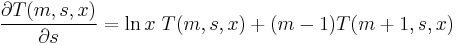 
\frac{\partial T (m,s,x) }{\partial s} = \ln x ~ T(m,s,x) %2B (m-1) T(m%2B1,s,x)
