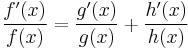 \frac{f'(x)}{f(x)} = \frac{g'(x)}{g(x)}%2B\frac{h'(x)}{h(x)}