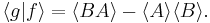 \langle g|f\rangle = \langle BA\rangle-\langle A\rangle\langle B\rangle.