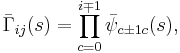 
\bar{\Gamma}_{ij}(s)=\prod_{c=0}^{i\mp1}\bar{\psi}_{c\pm 1c}(s),
