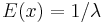 E(x)=1/\lambda\,