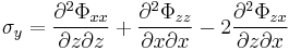 \sigma_y
= \frac{\partial^2\Phi_{xx}}{\partial z \partial z}
 %2B\frac{\partial^2\Phi_{zz}}{\partial x \partial x}
-2\frac{\partial^2\Phi_{zx}}{\partial z \partial x}