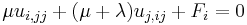 \mu u_{i,jj}%2B(\mu%2B\lambda)u_{j,ij}%2BF_i=0\,\!