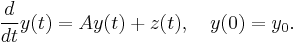  \frac{d}{dt} y(t) = Ay(t) %2B z(t), \quad y(0) = y_0. 