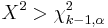 X^2 > \chi^2_{k-1,\alpha}