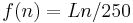 f(n) = Ln/250