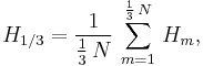 H_{1/3} = \frac{1}{\frac13\,N}\, \sum_{m=1}^{\frac13\,N}\, H_m,