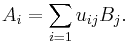 
\; A_i = \sum _{i = 1} u_{ij} B_j.
