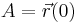 A = \vec{r}(0)