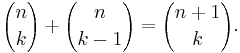  { n \choose k } %2B { n \choose k-1 } = { n%2B1 \choose k }.