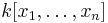 k[x_1,\ldots,x_n]